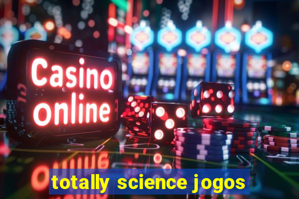 totally science jogos